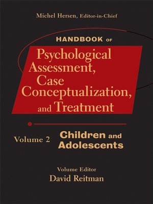cover image of Handbook of Psychological Assessment, Case Conceptualization, and Treatment, Children and Adolescents
